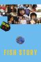 Nonton Film Fish Story (2009) Terbaru Nonton Film Fish Story (2009) Terbaru